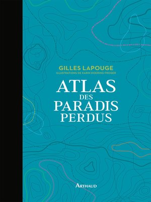 cover image of Atlas des paradis perdus